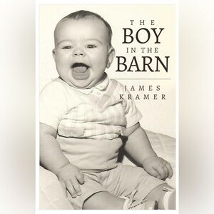 “The Boy in the Barn” by James Kramer. Brand new soft back book autobiography